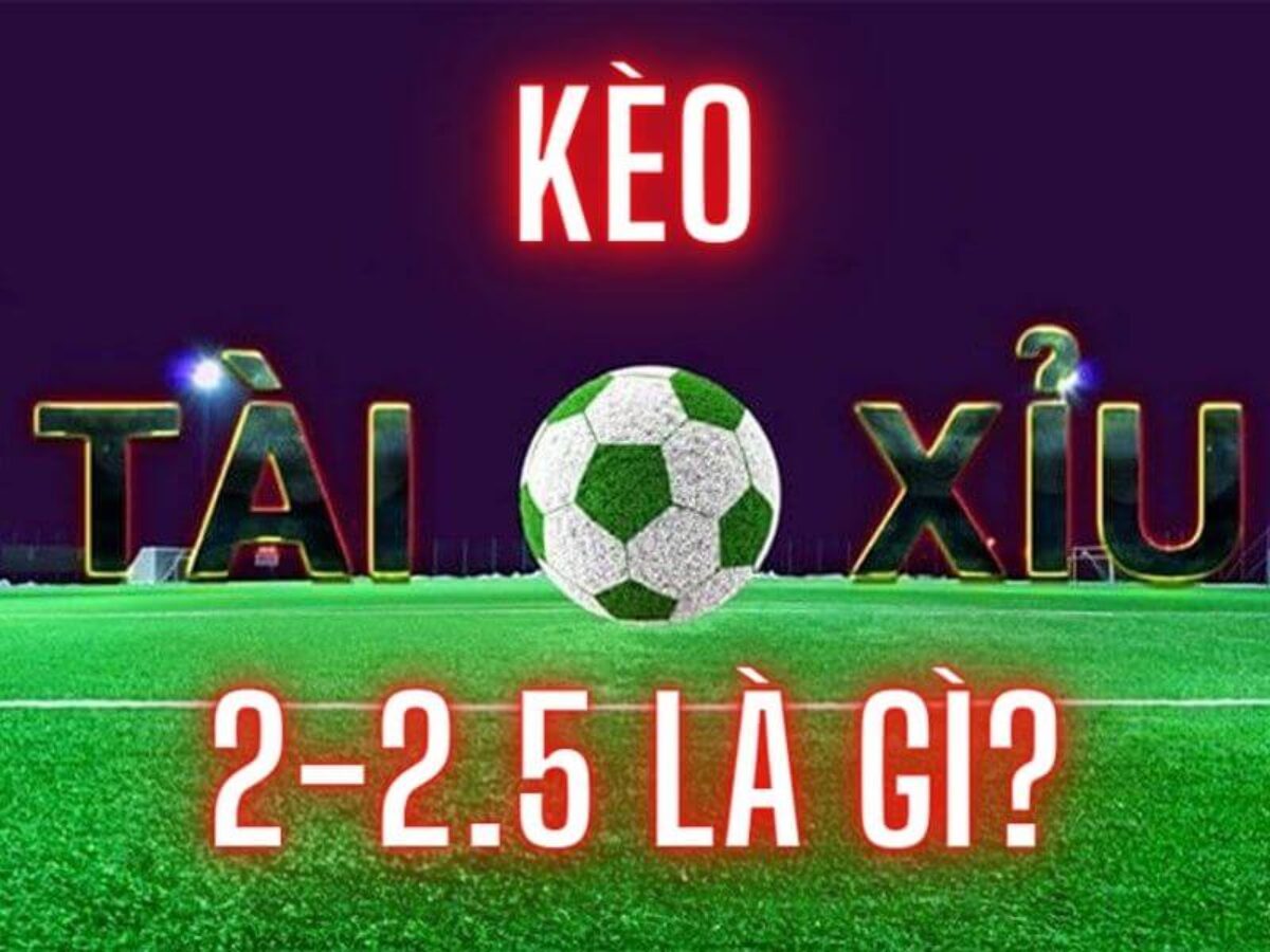 Tài Xỉu 2.5 Là Gì - Khám Phá Mô Hình Cá Cược Thú Vị Nhất