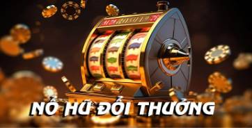 Khám Phá Thế Giới Tài Xỉu Nổ Hũ - Trò Chơi Cung Cấp Cảm Giác Hồi Hộp